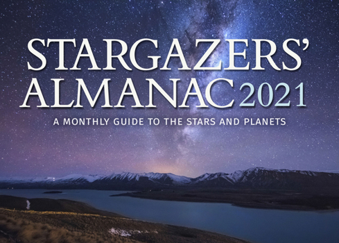 Paperback Stargazers' Almanac: A Monthly Guide to the Stars and Planets 2021: 2021 Book