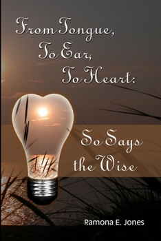 Paperback From Tongue, To Ear, To Heart: So Says the Wise Book