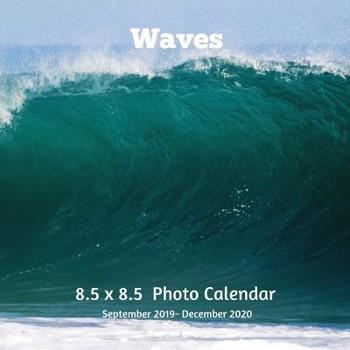 Paperback Waves 8.5 X 8.5 Calendar September 2019 -December 2020: Monthly Calendar with U.S./UK/ Canadian/Christian/Jewish/Muslim Holidays-Beach Nature Book