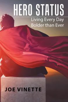 Paperback Hero Status: Living Every Day Bolder than Ever Book