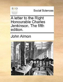 Paperback A Letter to the Right Honourable Charles Jenkinson. the Fifth Edition. Book