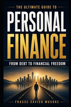 Paperback The Ultimate Guide to Personal Finance From Debt to Financial Freedom Book