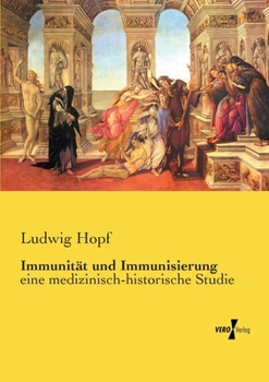 Paperback Immunität und Immunisierung: eine medizinisch-historische Studie [German] Book