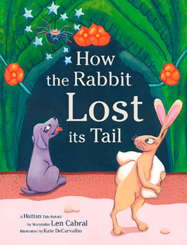 Hardcover How the Rabbit Lost Its Tail: A Haitian Tale Book