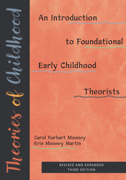 Paperback Theories of Childhood, Revised and Expanded Third Edition: An Introduction to Foundational Early Childhood Theorists Book