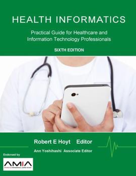 Paperback Health Informatics: Practical Guide for Healthcare and Information Technology Professionals Book