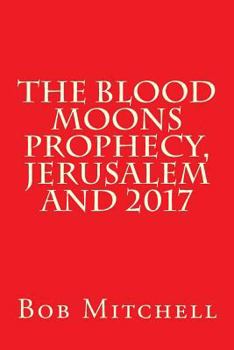 Paperback The Blood Moons Prophecy And 2017 Book