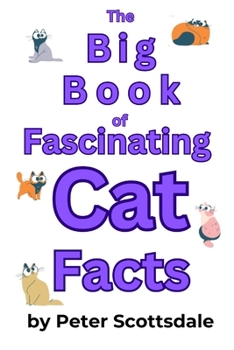The Big Book of Fascinating Cat Facts (Fascinating Cat Facts Series)
