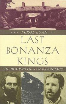 Hardcover Last Bonanza Kings: The Bourns of San Francisco Book