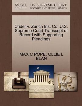 Paperback Crider V. Zurich Ins. Co. U.S. Supreme Court Transcript of Record with Supporting Pleadings Book