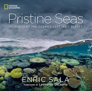 Hardcover Pristine Seas: Journeys to the Ocean's Last Wild Places Book