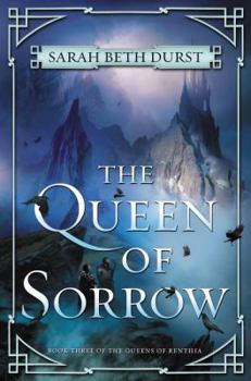 Hardcover The Queen of Sorrow: Book Three of the Queens of Renthia Book