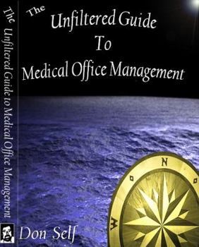 Paperback The Unfiltered Guide to Medical Office Management Book