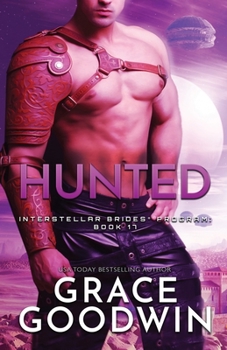 Hunted - Book #32 of the Interstellar Brides Chronological