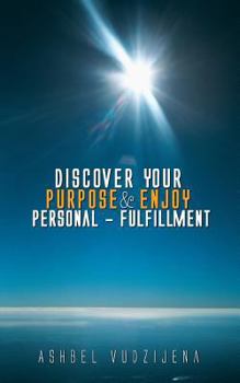 Paperback Discover Your Purpose & Enjoy Personal - Fulfillment Book