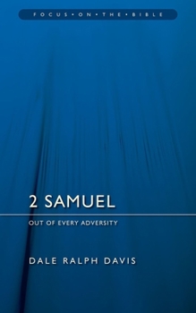2 Samuel: Out of Every Adversity (Focus on the Bible Commentaries) - Book  of the Focus on the Bible Commentaries