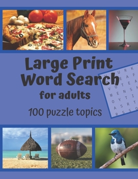 Paperback Large Print Word Search for Adults: Assorted Word Search Book with 100 Puzzle Topics [Large Print] Book