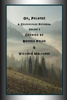 Paperback Oh, Poland! A Countryside Pictorial Volume One Book