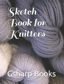 Paperback Sketch Book for Knitters Book