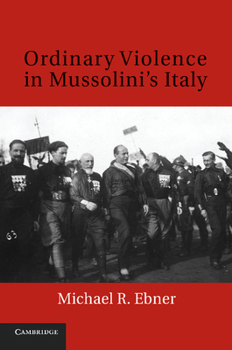Paperback Ordinary Violence in Mussolini's Italy Book