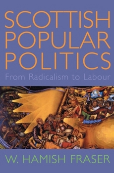Paperback Scottish Popular Politics: From Radicalism to Labour Book