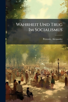 Paperback Wahrheit Und Trug Im Socialismus [German] Book