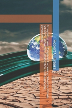 Ecosystem-Based Mitigation: Harnessing Nature for Climate Solutions, Biodiversity Conservation, and Sustainable Development