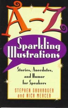 Paperback A-Z Sparkling Illustrations: Stories, Anecdotes, and Humor for Speakers Book