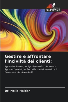 Paperback Gestire e affrontare l'inciviltà dei clienti [Italian] Book