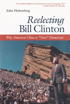 Hardcover Reelecting Bill Clinton: Why America Chose a New Democrat Book