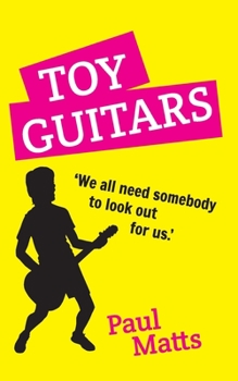Toy Guitars: ‘We all need somebody to look out for us’