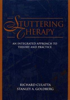 Hardcover Stuttering Therapy: An Integrated Approach to Theory and Practice Book
