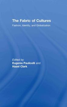 Hardcover The Fabric of Cultures: Fashion, Identity, and Globalization Book