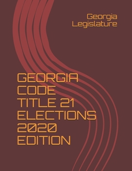 Paperback Georgia Code Title 21 Elections 2020 Edition Book