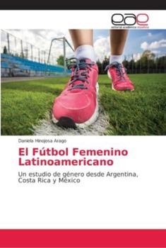 Paperback El Fútbol Femenino Latinoamericano [Spanish] Book