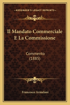 Paperback Il Mandato Commerciale E La Commissione: Commento (1885) [Italian] Book