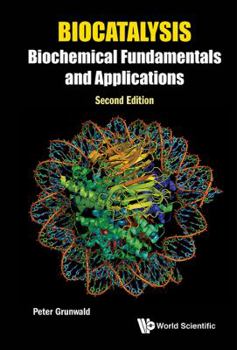 Hardcover Biocatalysis: Biochemical Fundamentals and Applications (Second Edition) Book