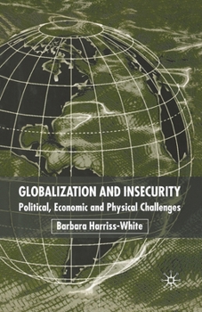 Paperback Globalization and Insecurity: Political, Economic and Physical Challenges Book