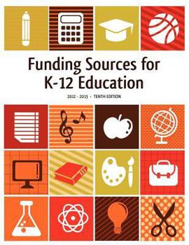 Paperback Funding Sources for K-12 Education 2012-2013 Book