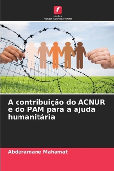 Paperback A contribuição do ACNUR e do PAM para a ajuda humanitária [Portuguese] Book
