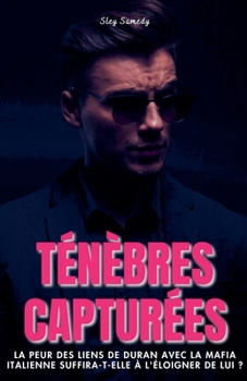 Ténébres capturées (French Edition)