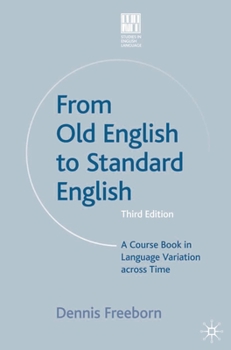 Paperback From Old English to Standard English: A Course Book in Language Variation Across Time Book