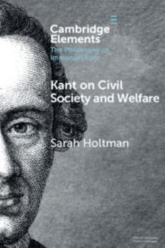 Kant on Civil Society and Welfare - Book  of the Elements in the Philosophy of Immanuel Kant