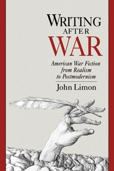 Paperback Writing After War: American War Fiction from Realism to Postmodernism Book