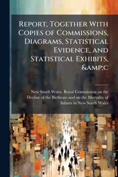 Paperback Report, together with copies of commissions, diagrams, statistical evidence, and statistical exhibits, &c Book