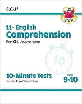 Paperback New 11+ GL 10-Minute Tests: English Comprehension - Ages 9-10 (with Online Edition): unbeatable eleven plus preparation from the exam experts (CGP 11+ GL) Book