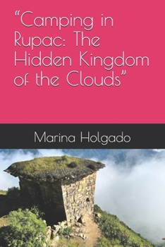 Paperback "Camping in Rupac: The Hidden Kingdom of the Clouds" Book