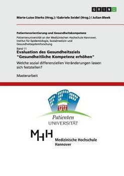 Paperback Evaluation des Gesundheitsziels "Gesundheitliche Kompetenz erhöhen": Welche sozial differenziellen Veränderungen lassen sich feststellen? [German] Book