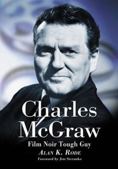 Paperback Charles McGraw: Biography of a Film Noir Tough Guy Book
