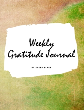 Hardcover Weekly Gratitude Journal (Large Hardcover Journal / Diary) Book